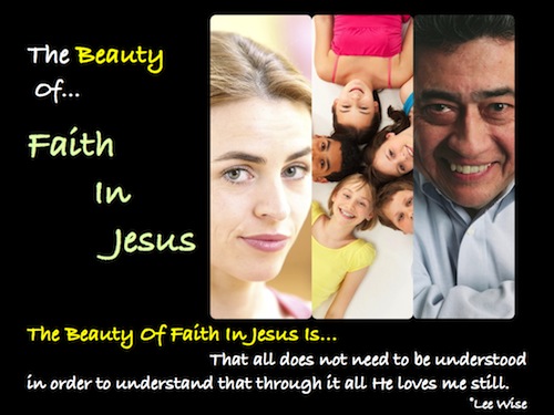 The Beauty Of Faith In Jesus